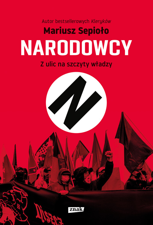 okładka Narodowcy. Z ulic na szczyty władzy ebook | epub, mobi | Mariusz Sepioło