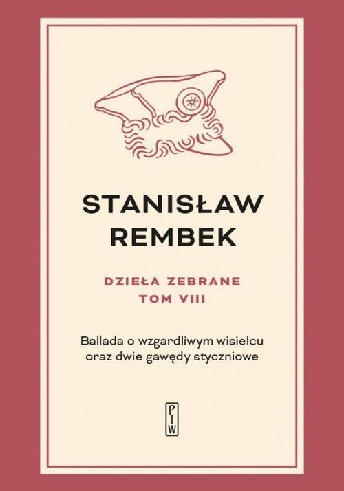 okładka Dzieła zebrane Tom 8 Ballada o wzgardliwym wisielcu oraz dwie gawędy styczniowe książka | Stanisław Rembek