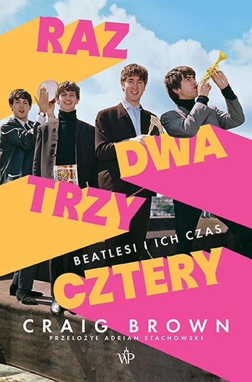 okładka Raz, dwa, trzy, cztery Beatlesi i ich czas książka | Craig Brown