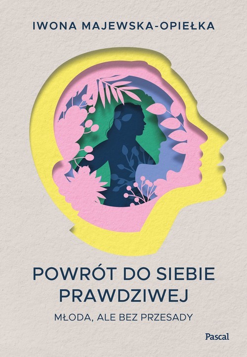 okładka Powrót do siebie prawdziwej Młoda, ale bez przesady książka | Iwona Majewska-Opiełka