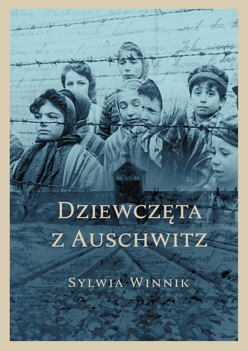 okładka Dziewczęta z Auschwitz książka | Sylwia Winnik