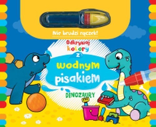 okładka Odkrywaj kolory z wodnym pisakiem Dinozaury książka