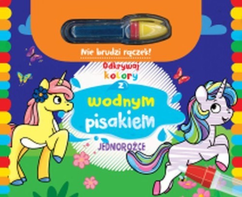 okładka Odkrywaj kolory z wodnym pisakiem Jednorożce książka