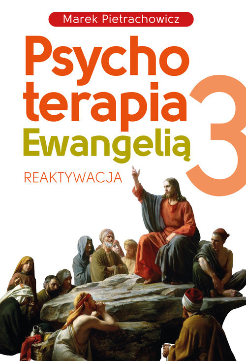 okładka Psychoterapia Ewangelią 3 Reaktywacja książka | Marek Pietrachowicz