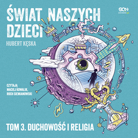 okładka Świat naszych dzieci. Tom 3. Duchowość i religia audiobook | MP3 | Hubert Kęska