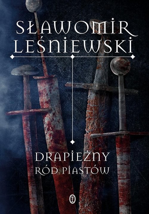 okładka Drapieżny ród Piastów książka | Sławomir Leśniewski