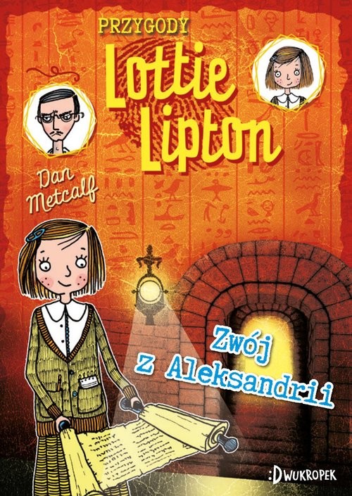 okładka Zwój z Aleksandrii Przygody Lottie Lipton Tom 3 książka | Metcalf Dan