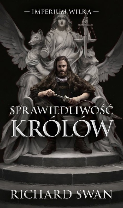 okładka Sprawiedliwość królów. Cykl Imperium Wilka. Tom 1 książka | Swann Richard
