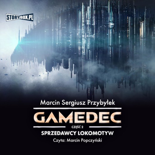 okładka Gamedec. Część 2. Sprzedawcy lokomotyw audiobook | MP3 | Marcin Sergiusz Przybyłek
