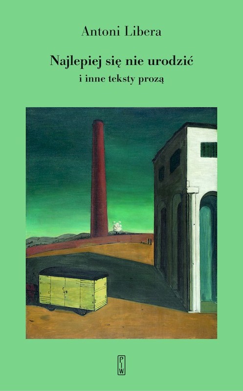 okładka Najlepiej się nie urodzić
 książka | Antoni Libera
