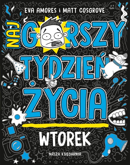 okładka Wtorek. Najgorszy tydzień życia
 książka | Amores Eva, Cosgrove Matt