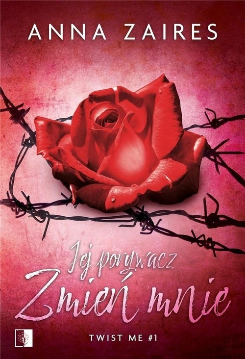 okładka Jej porywacz Zmień mnie Twist me Tom 1 książka | Anna Zaires