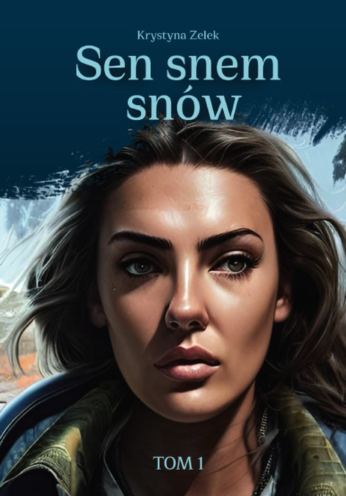 okładka Sen snem snów książka | Krystyna Zelek