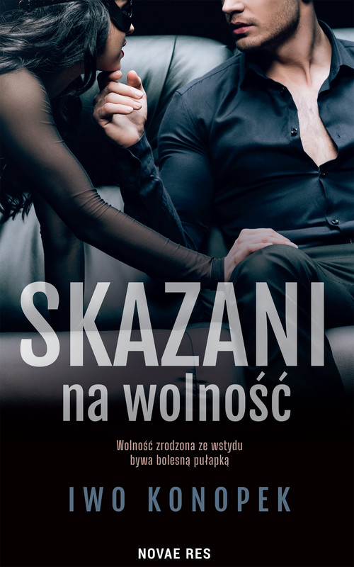 okładka Skazani na wolność ebook | epub, mobi | Iwo Konopek