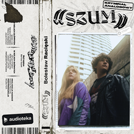 okładka Szum. Kryminał analogowy audiobook | MP3 | Racięski Bolesław