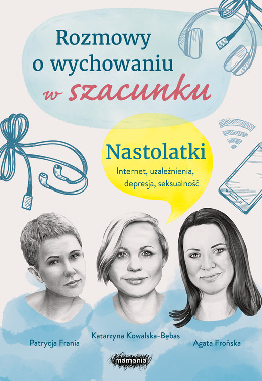 okładka Rozmowy o wychowaniu w szacunku. Nastolatki ebook | epub, mobi | Patrycja Frania, Katarzyna Kowalska-Bębas, Agata Frońska