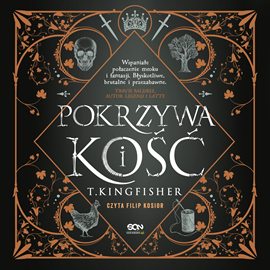 okładka Pokrzywa i kość audiobook | MP3 | T. Kingfisher