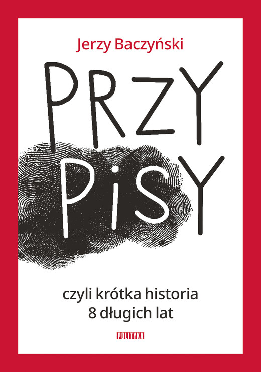 okładka PrzyPiSy czyli krótka historia 8 długich lat ebook | epub, mobi | Jerzy Baczyński