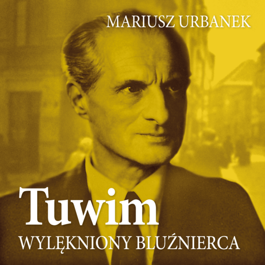 okładka Tuwim. Wylękniony bluźnierca audiobook | MP3 | Mariusz Urbanek