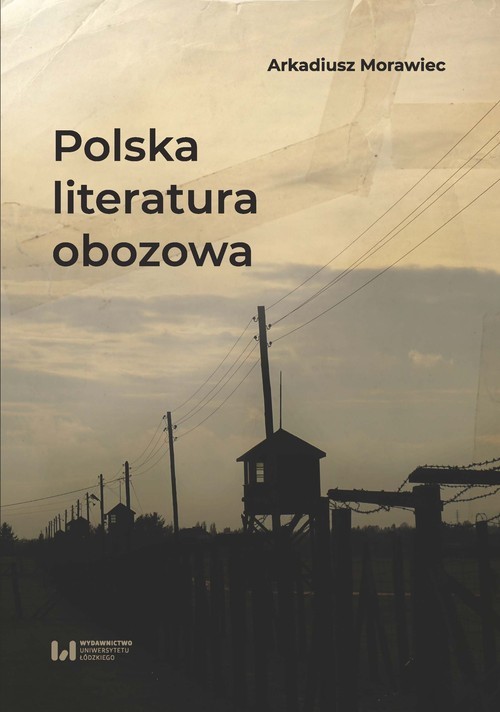 okładka Polska literatura obozowa Rekonesans książka | Arkadiusz Morawiec