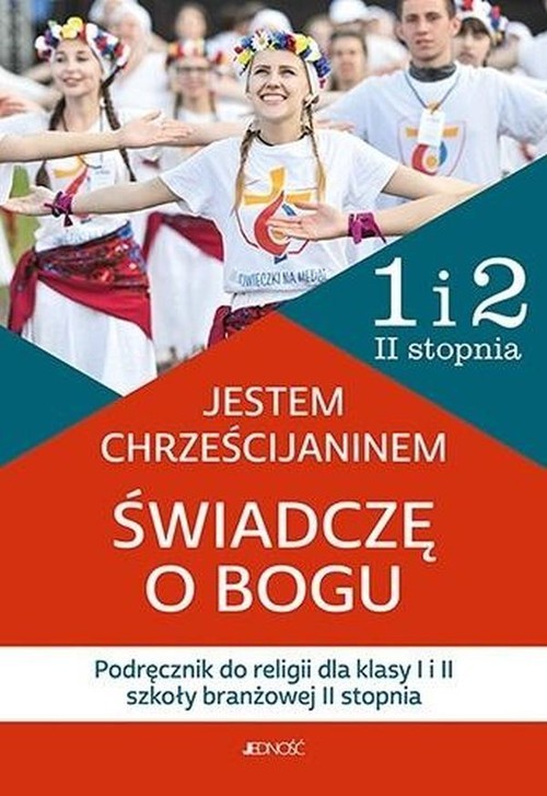 okładka „Jestem chrześcijaninem. Świadczę o Bogu” Podręcznik do religii dla kl. 1 i 2 szkoły branżowej II stopnia książka | Kamilla Rokosz, Nosek Bogusław