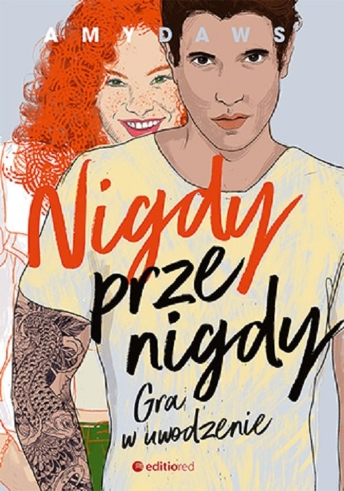 okładka Nigdy, przenigdy. Gra w uwodzenie książka | Amy Daws
