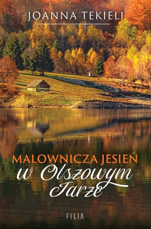 okładka Malownicza jesień w Olszowym Jarze książka | Joanna Tekieli