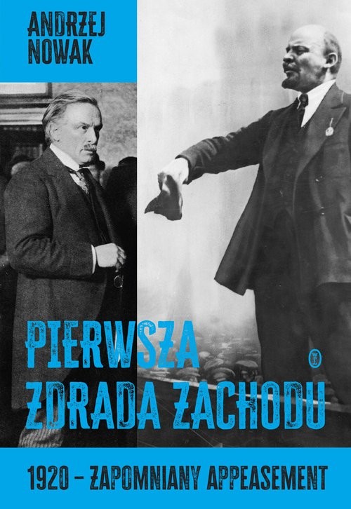 okładka Pierwsza zdrada Zachodu 1920 - zapomniany appeasement książka | Andrzej Nowak