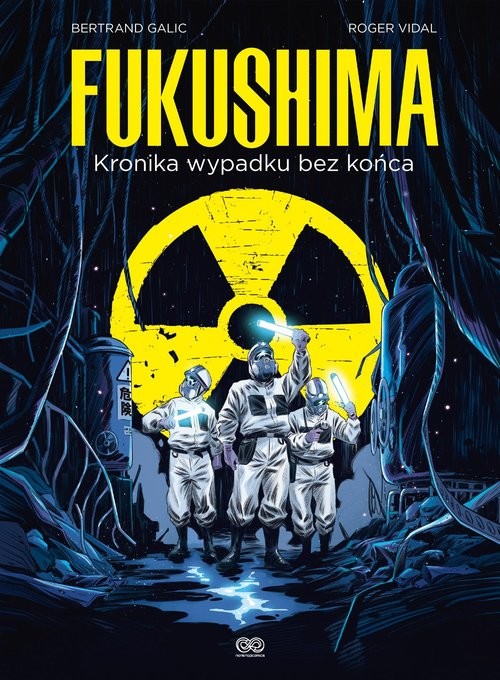 okładka Fukushima Kronika wypadku bez końca książka | Galic Bertrand, Vidal Roger
