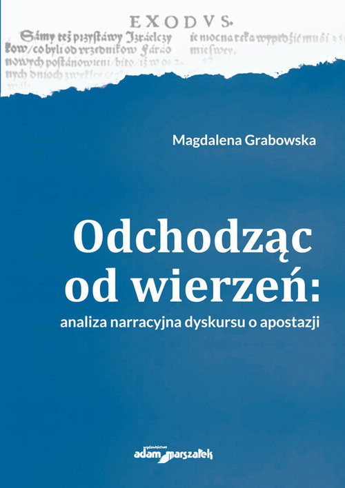 okładka Odchodząc od wierzeń Analiza narracyjna dyskursu o apostazji książka | Grabowska Magdalena
