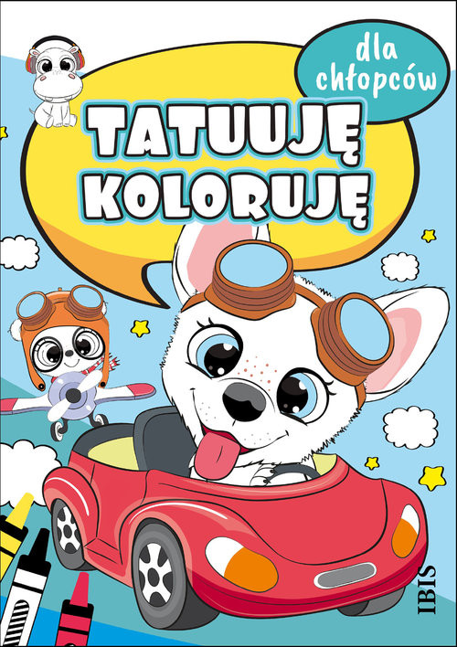 okładka Tatuuję - koloruję. Dla chłopców książka | zbiorowe Opracowanie