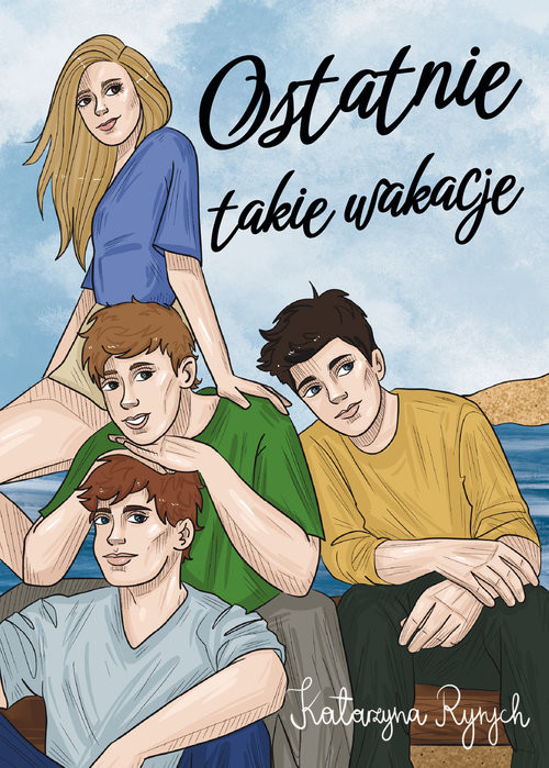 okładka Ostatnie takie wakacje książka | Katarzyna Ryrych