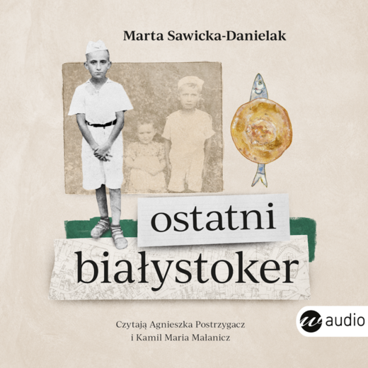 okładka Ostatni Białystoker audiobook | MP3 | Marta Sawicka-Danielak