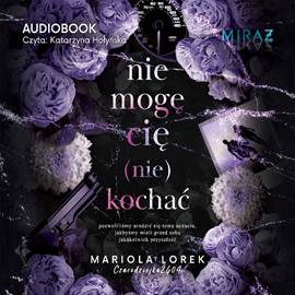 okładka Nie mogę cię (nie) kochać audiobook | MP3 | Mariola Lorek