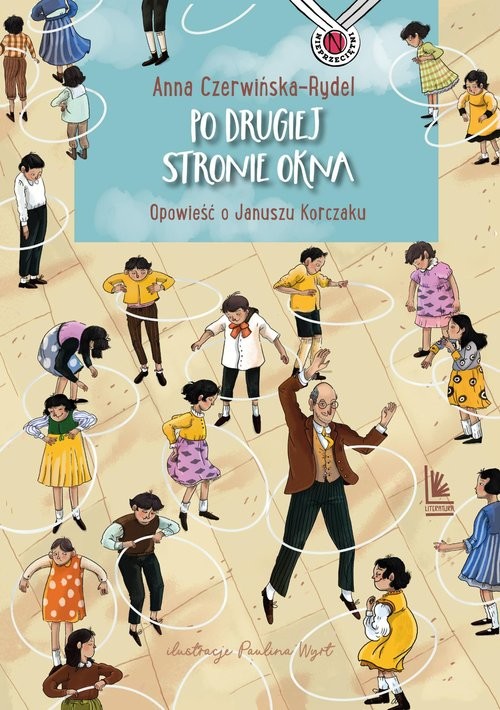 okładka Po drugiej stronie okna Opowieść o Januszu Korczaku książka | Anna Czerwińska-Rydel