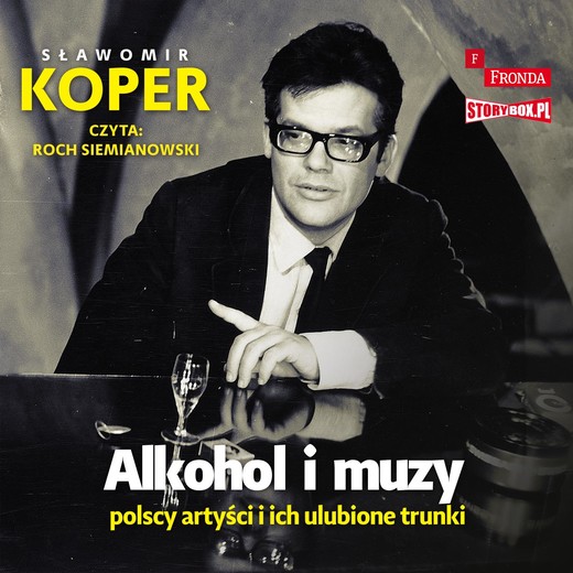okładka Alkohol i muzy. Polscy artyści i ich ulubione trunki audiobook | MP3 | Sławomir Koper