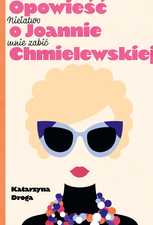 okładka Niełatwo mnie zabić. Opowieść o Joannie Chmielewskiej ebook | epub, mobi | Katarzyna Droga