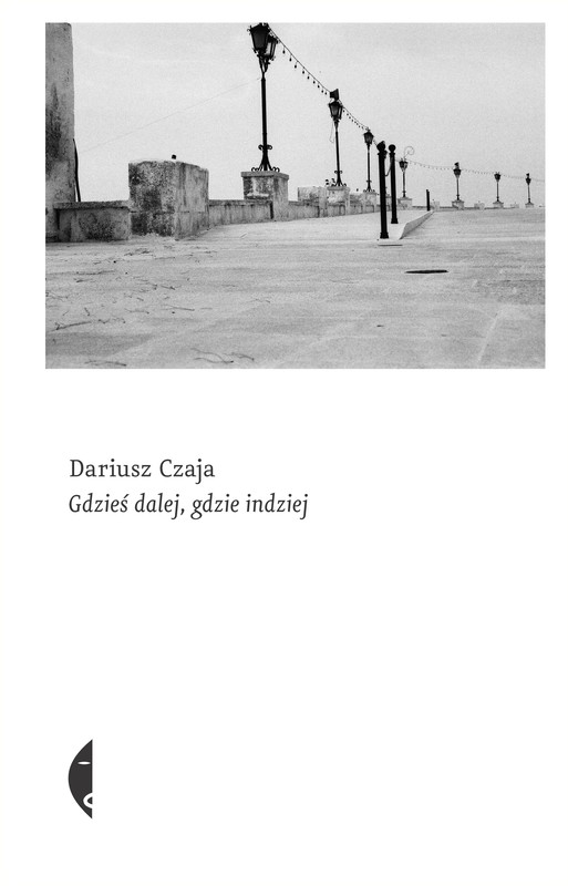 okładka Gdzieś dalej, gdzie indziej ebook | epub, mobi | Dariusz Czaja