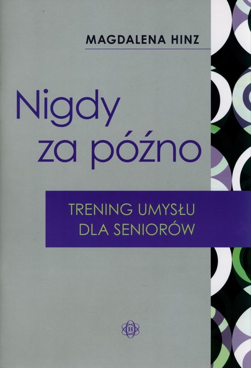 okładka Nigdy za późno Trening umysłu dla seniorów książka | Hinz Magdalena