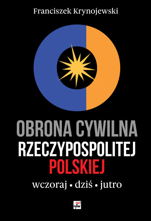 okładka Obrona cywilna Rzeczypospolitej Polskiej wczoraj, dziś, jutro książka | Franciszek Krynojewski