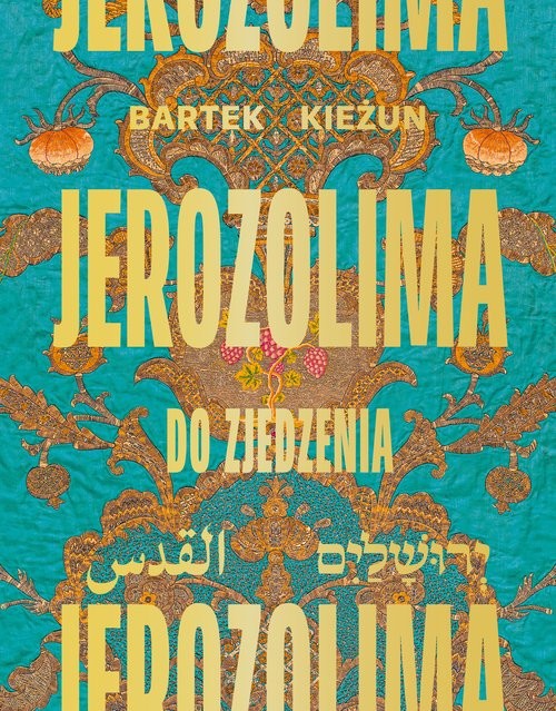 okładka Jerozolima do zjedzenia książka | Bartek Kieżun