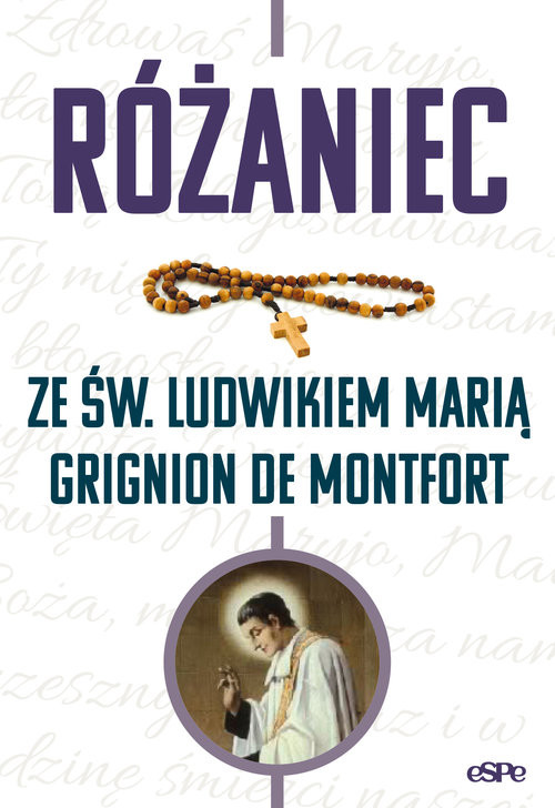 okładka Różaniec ze św. Ludwikiem Marią Grignion de Montfort książka | Wilk Michał(opr.)