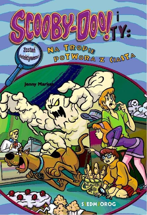 okładka Scooby-Doo! i Ty: Na tropie Potwora z Ciasta Tom 6 książka | Jenny Markas
