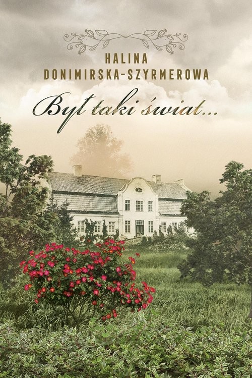 okładka Był taki świat… Mój wiek XX książka | Halina Donimirska-Szyrmerowa