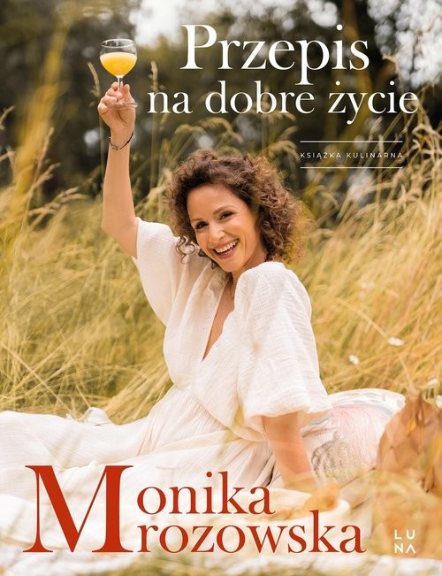 okładka Przepis na dobre życie książka | Monika Mrozowska