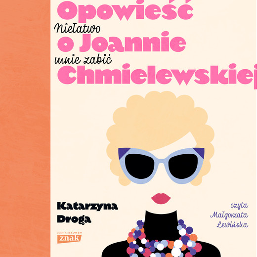 okładka Niełatwo mnie zabić. Opowieść o Joannie Chmielewskiej audiobook | MP3 | Katarzyna Droga