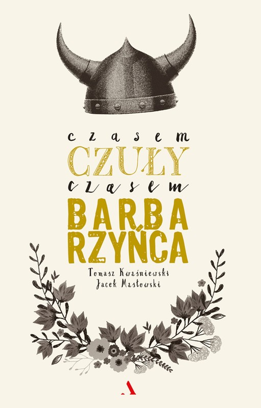 okładka Czasem czuły, czasem barbarzyńca ebook | epub, mobi | Kwaśniewski Tomasz, Jacek Masłowski