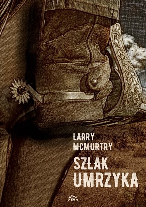 okładka Szlak umrzyka tw. książka | Larry McMurtry