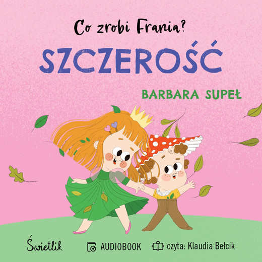 okładka Szczerość. Co zrobi Frania? Tom 6 audiobook | MP3 | Barbara Supeł