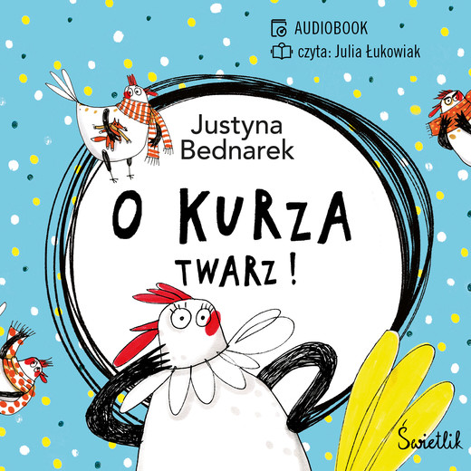okładka O kurza twarz! Tom 2 audiobook | MP3 | Justyna Bednarek